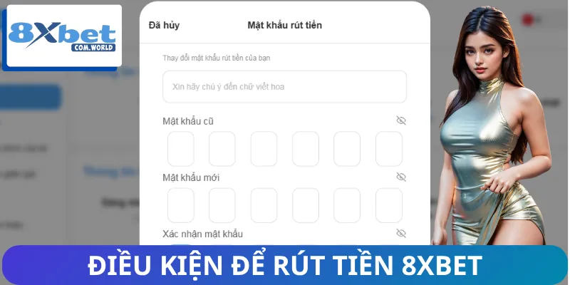 Điều kiện cần có để rút tiền 8XBET