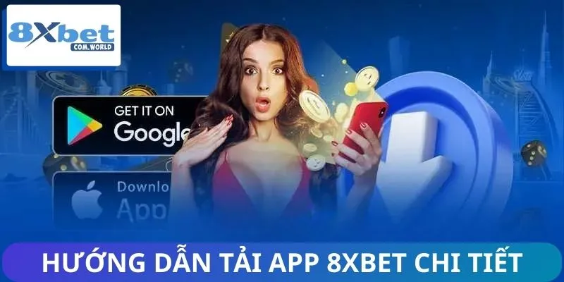 Quy trình tải app 8XBET chi tiết cho 2 hệ điều hành IOS/Android